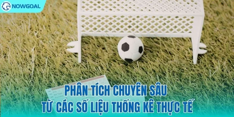 Phân tích trận đấu qua những con số biết nói