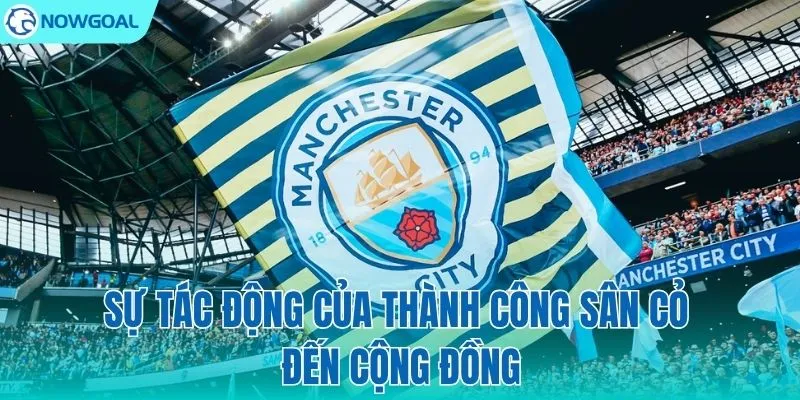 Khi thành công sân cỏ nâng tầm vị thế fan